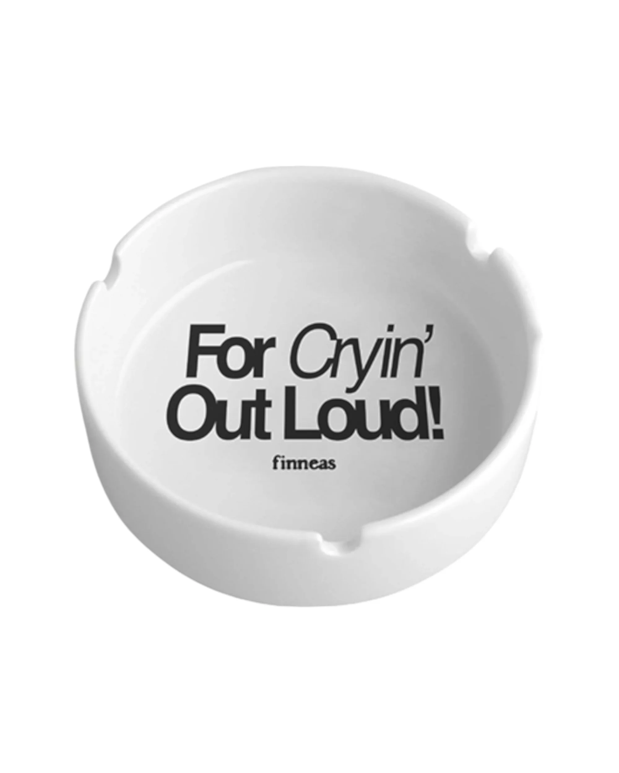 FOR CRYIN' OUT LOUD! Ceramic Ashtray