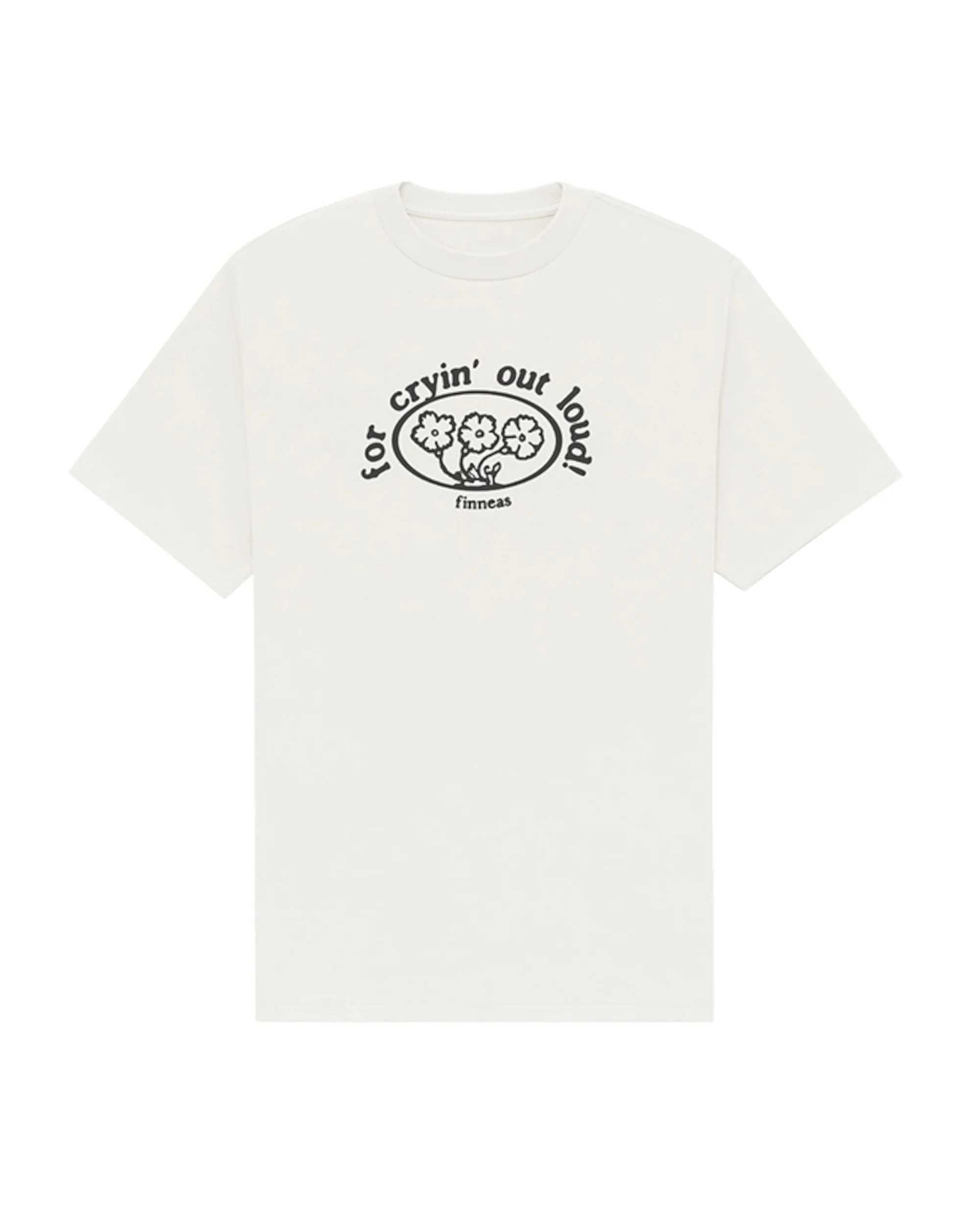 For Cryin' Out Loud! Tee