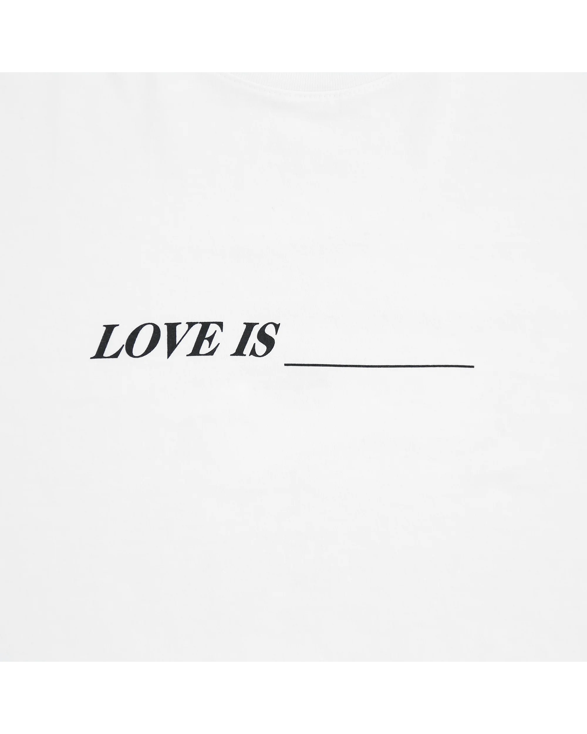 Love Is ____ T-Shirt - Image 3