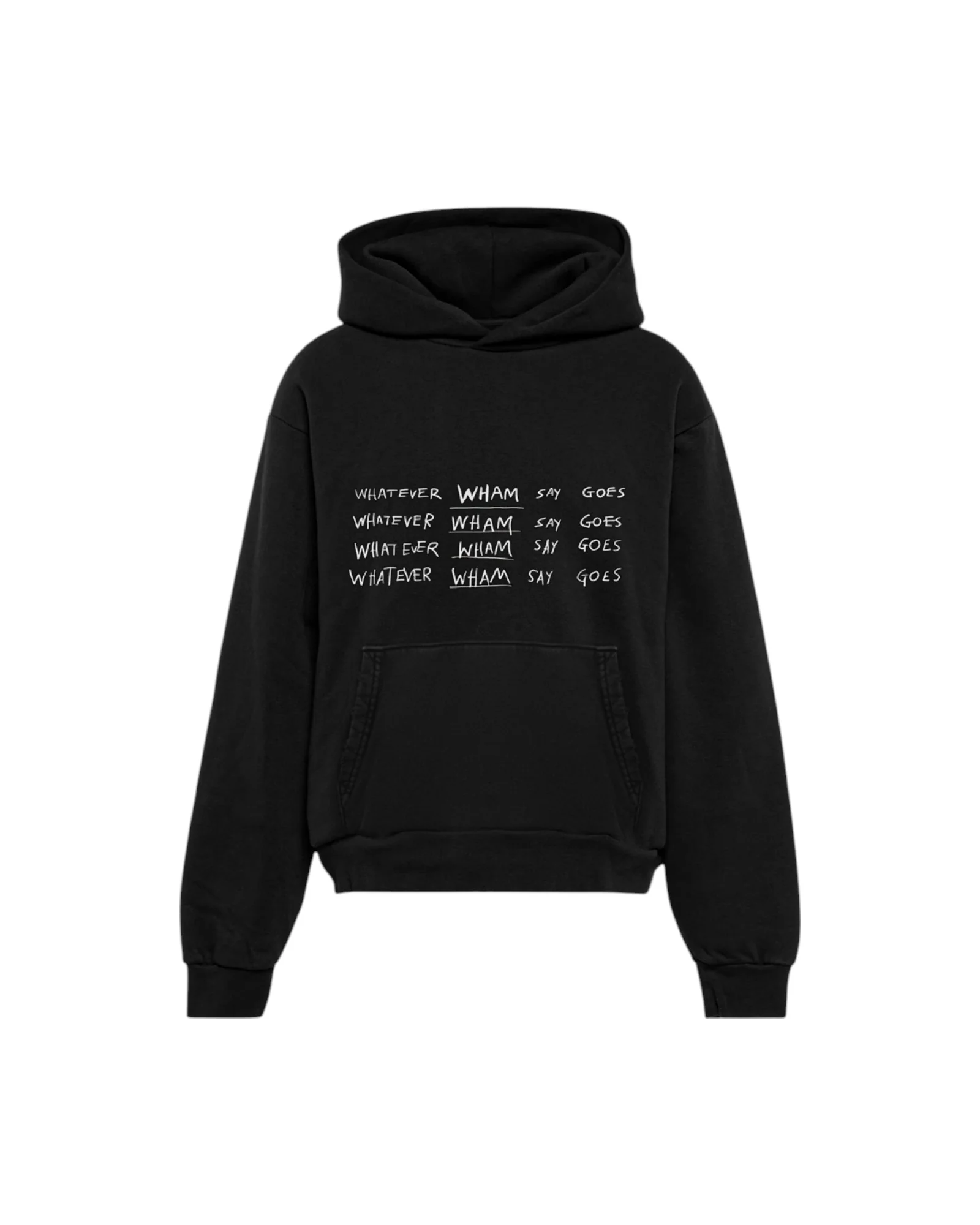 WHATEVER WHAM SAY GOES HOODIE