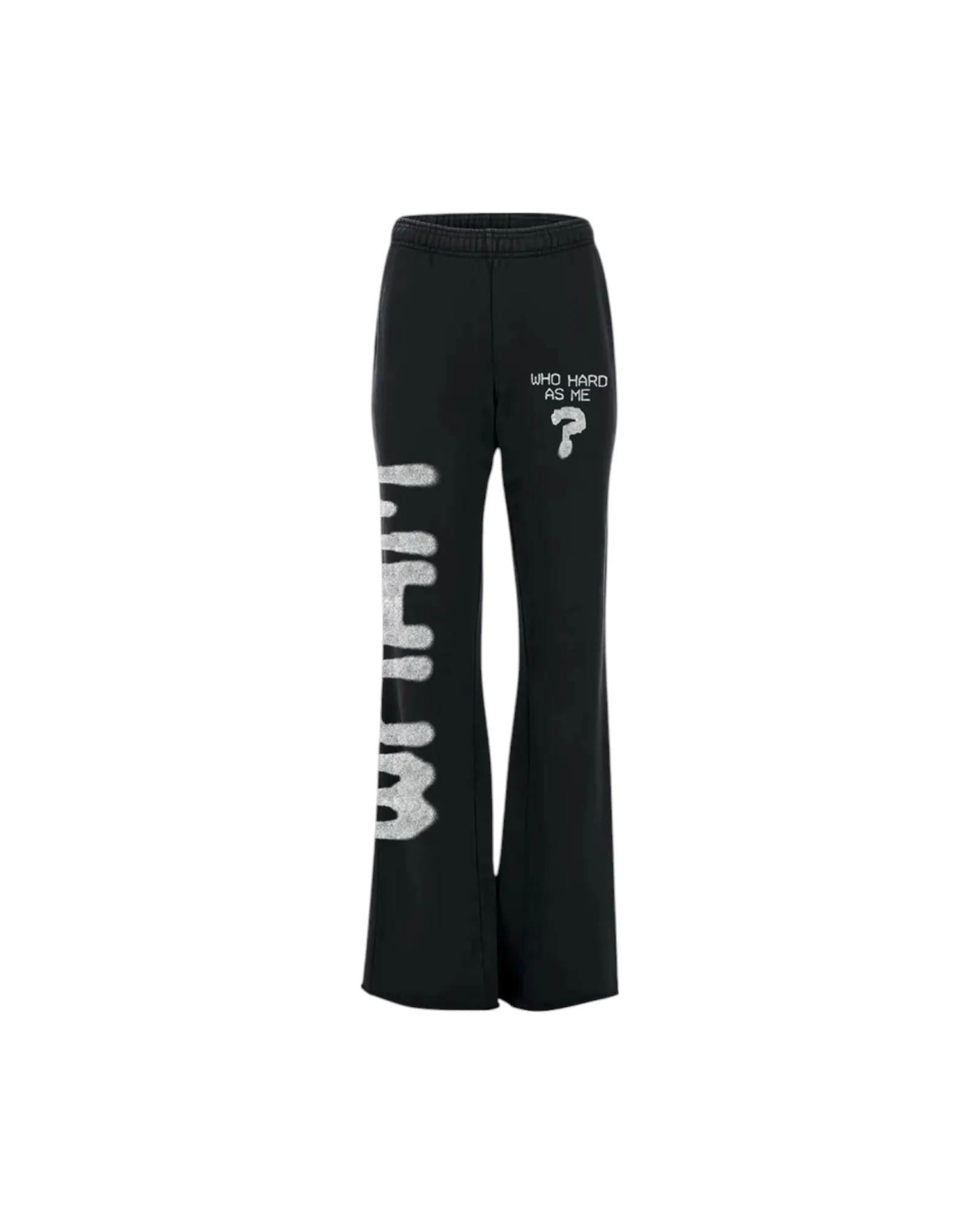 WHO HARD AS ME? SWEATPANTS